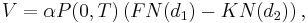  V = \alpha P(0,T)\left(F N(d_1) - K N(d_2)\right), 