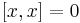 [x,x]=0