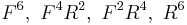 F^6,\ F^4 R^2,\ F^2 R^4,\ R^6