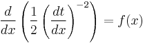 \frac{d}{d x}\left(\frac{1}{2}\left(\frac{d t}{d x}\right)^{-2}\right) = f(x)