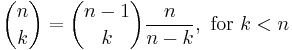  \binom nk = \binom {n-1}k \frac n{n-k},\text{ for }{k<n} 