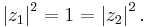 \left| z_{1} \right|^{2} = 1 = \left| z_{2} \right|^{2}.