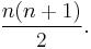 \frac{n(n%2B1)}{2}.