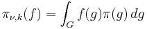 \pi_{\nu,k}(f)=\int_G f(g)\pi(g)\, dg