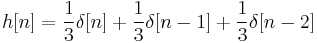 h[n]=\frac{1}{3}\delta[n]%2B\frac{1}{3}\delta[n-1]%2B\frac{1}{3}\delta[n-2]