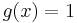 g(x)=1