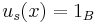 u_s(x) = 1_B 