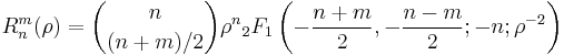 R_n^m(\rho)= \binom{n}{(n%2Bm)/2}
\rho^n
{}_2F_{1}\left(-\frac{n%2Bm}{2},-\frac{n-m}{2};-n;\rho^{-2}\right)
