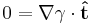 0 = \nabla \gamma \cdot \mathbf{\hat{t}}