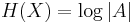  H(X)=\log|A|