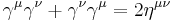 \gamma^\mu\gamma^\nu%2B\gamma^\nu\gamma^\mu=2\eta^{\mu\nu}\,