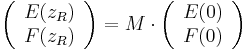 \left(\begin{array}{c} E(z_R) \\ F(z_R) \end{array} \right) =
   M\cdot \left(\begin{array}{c} E(0) \\ F(0) \end{array} \right)