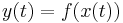 y(t)=f(x(t))