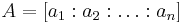 A = [a_1:a_2:\ldots:a_n]