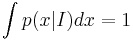 \int p(x|I)dx = 1