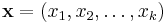 \mathbf{x} = (x_1, x_2, \dots, x_k)