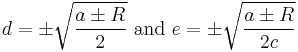 d=\pm\sqrt{\frac{a\pm R}{2}}\text{ and }e=\pm\sqrt{\frac{a\pm R}{2c}}\,