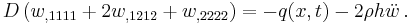 
   D\left(w_{,1111} %2B 2w_{,1212} %2B w_{,2222}\right) = -q(x,t) - 2\rho h\ddot{w} \,.
