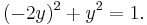 (-2y)^2 %2B y^2 = 1.\,