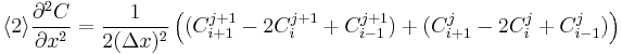 \langle 2 \rangle\frac{\partial^2 C}{\partial x^2}= \frac{1}{2 (\Delta x)^2}\left(
(C_{i %2B 1}^{j %2B 1} - 2 C_{i}^{j %2B 1} %2B C_{i - 1}^{j %2B 1}) %2B 
(C_{i %2B 1}^{j} - 2 C_{i}^{j} %2B C_{i - 1}^{j})
\right)