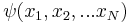 \psi(x_1,x_2,...x_N)