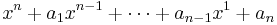 x^n %2B a_{1} x^{n-1} %2B \cdots %2B a_{n-1} x^1 %2B a_n