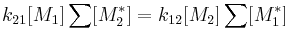 k_{21}[M_1]\sum[M_2^*] = k_{12}[M_2]\sum[M_1^*] \,