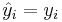 \hat{y}_i = y_i