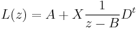 
L(z) =  A  %2B X \frac{1}{z-B} D^t   
