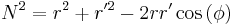 N^{2}=r^{2}%2Br^{\prime
2}-2rr^{\prime }\cos \left( \phi \right)