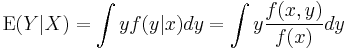 
\operatorname{E}(Y | X) = \int y f(y|x) dy = \int y \frac{f(x,y)}{f(x)} dy
