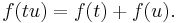 f(tu) = f(t) %2B f(u).\,