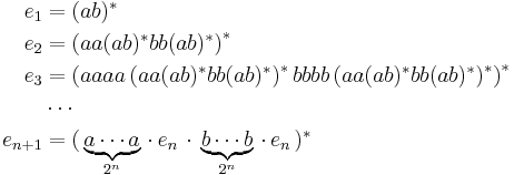 \begin{alignat}{2}
e_1 & = (ab)^* \\
e_2 & = \left(aa(ab)^*bb(ab)^*\right)^* \\
e_3 & = \left(aaaa \left(aa(ab)^*bb(ab)^*\right)^* bbbb \left(aa(ab)^*bb(ab)^*\right)^*\right)^* \\
\, & \cdots \\
e_{n%2B1} & = (\,\underbrace{a\cdots a}_{2^n}\, \cdot \, e_n\, \cdot\, \underbrace{b\cdots b}_{2^n}\, \cdot\, e_n \,)^*
\end{alignat}
