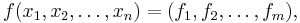 f(x_1, x_2, \dots, x_n) = (f_1, f_2, \dots, f_m),