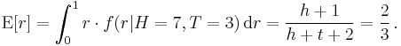 \operatorname{E}[r] = \int_0^1 r \cdot f(r | H=7, T=3) \, \mathrm{d}r = \frac{h%2B1}{h%2Bt%2B2} = \frac{2}{3}\,.