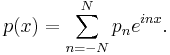 p(x)=\sum_{n=-N}^N p_n e^{inx}.