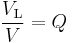  \frac{V_\mathrm L}{V} = Q 