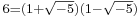 \scriptstyle 6 = (1 %2B \sqrt{-5}) ( 1 - \sqrt{-5})