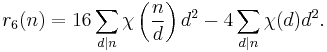 
r_6(n) = 16 \sum_{d|n} \chi\left(\frac{n}{d}\right)d^2 - 4\sum_{d|n} \chi(d)d^2.
