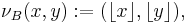  \nu_B (x,y)�:= ( \lfloor x\rfloor, \lfloor y\rfloor ), 