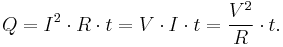 Q = I^2 \cdot R  \cdot t = V \cdot I \cdot t =\dfrac{V^2}{R} \cdot t.