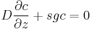 
D \frac{\partial c}{\partial z} %2B s g c = 0
