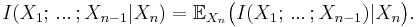 I(X_1;\,...\,;X_{n-1}|X_n) = \mathbb E_{X_n} \big(I(X_1;\,...\,;X_{n-1})|X_n\big).