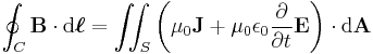 \oint_C \mathbf{B} \cdot \mathrm{d}\boldsymbol{\ell} =  \iint_S \left( \mu_0 \mathbf{J}%2B \mu_0 \epsilon_0 \frac{\partial }{\partial t}\mathbf{E} \right) \cdot \mathrm{d} \mathbf{A}