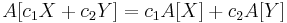 A[c_1 X %2B c_2 Y]=c_1 A[X] %2B c_2 A[Y]\,