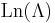  \mbox{Ln}(\Lambda) 