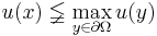 u(x) \lneqq \max_{y \in \partial \Omega} u(y)