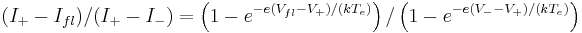 

\left(I_{%2B} - I_{fl})/(I_{%2B} - I_{-}\right) = \left(1-e^{-e(V_{fl}-V_{%2B})/(k T_{e})}\right)/ \left(1-e^{-e(V_{-}-V_{%2B})/(k T_{e})}\right)

