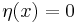 \eta(x)=0