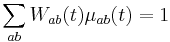 \sum_{ab}W_{ab}(t)\mu_{ab}(t) = 1